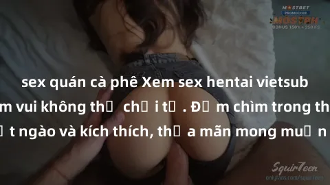 sex quán cà phê Xem sex hentai vietsub, trải nghiệm niềm vui không thể chối từ. Đắm chìm trong thế giới ngọt ngào và kích thích, thỏa mãn mong muốn tình dục của bạn ngay hôm nay!