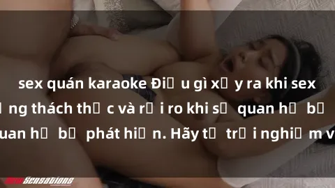sex quán karaoke Điều gì xảy ra khi sex gái có chồng? Những thách thức và rủi ro khi sự quan hệ bị phát hiện. Hãy tự trải nghiệm và đánh giá.