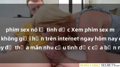 phim sex nô lệ tình dục Xem phim sex miễn phí hoàn toàn không giới hạn trên internet ngay hôm nay để thỏa mãn nhu cầu tình dục của bạn mà không tốn chi phí.
