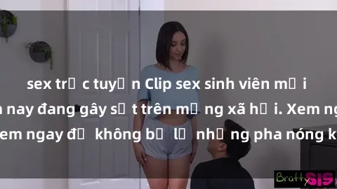sex trực tuyến Clip sex sinh viên mới nhất hot nhất năm nay đang gây sốt trên mạng xã hội. Xem ngay để không bỏ lỡ những pha nóng không thể bỏ qua!