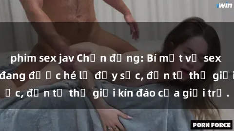 phim sex jav Chấn động: Bí mật về sex nữ sinh Việt Nam đang được hé lộ đầy sốc, đến từ thế giới kín đáo của giới trẻ.