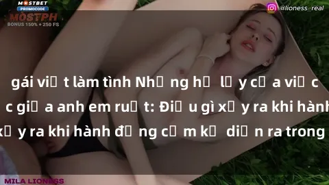 gái việt làm tình Những hệ lụy của việc có quan hệ tình dục giữa anh em ruột: Điều gì xảy ra khi hành động cấm kỵ diễn ra trong gia đình?
