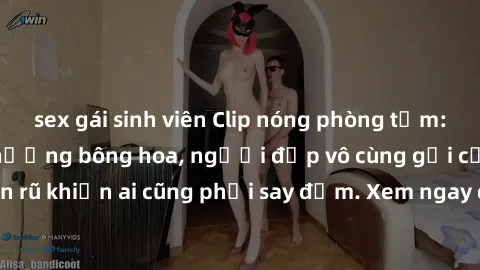 sex gái sinh viên Clip nóng phòng tắm: Hít thở nồng nàn hương bông hoa, người đẹp vô cùng gợi cảm và quyến rũ khiến ai cũng phải say đắm. Xem ngay để trải nghiệm điều đặc biệt!