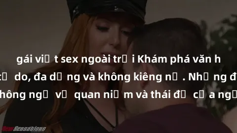 gái việt sex ngoài trời Khám phá văn hóa sex Bắc Âu: Sự tự do, đa dạng và không kiêng nể. Những điều không ngờ về quan niệm và thái độ của người Bắc Âu đối với tình dục.