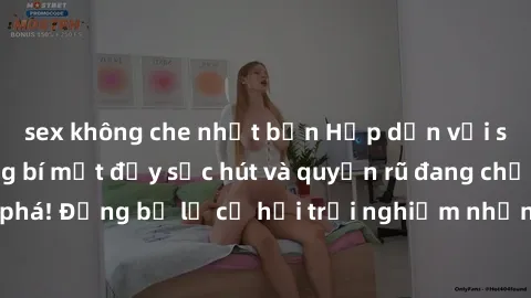 sex không che nhật bản Hấp dẫn với sex Mỹ đen: Những bí mật đầy sức hút và quyến rũ đang chờ đợi bạn khám phá! Đừng bỏ lỡ cơ hội trải nghiệm những khoảnh khắc mãnh liệt và đam mê!
