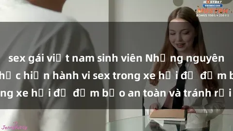 sex gái việt nam sinh viên Những nguyên tắc cần nhớ khi thực hiện hành vi sex trong xe hơi để đảm bảo an toàn và tránh rủi ro.