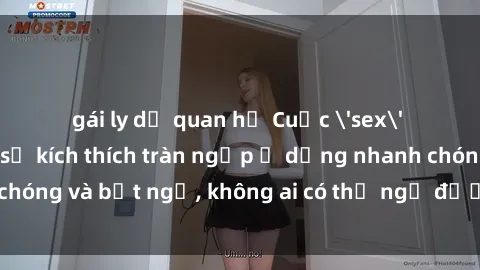 gái ly dị quan hệ Cuộc 'sex' trong thang máy: Khi sự kích thích tràn ngập ở dạng nhanh chóng và bất ngờ, không ai có thể ngờ được điều gì sẽ xảy ra!
