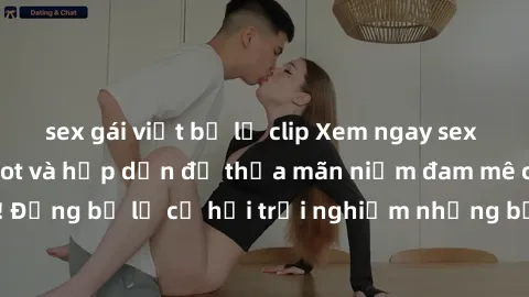 sex gái việt bị lộ clip Xem ngay sex anime vietsub cực hot và hấp dẫn để thỏa mãn niềm đam mê của bạn! Đừng bỏ lỡ cơ hội trải nghiệm những bộ anime đỉnh cao chỉ có tại đây!