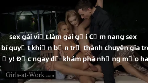 sex gái việt làm gái gọi Cẩm nang sex không che: Những bí quyết khiến bạn trở thành chuyên gia trong chuyện ấy! Đọc ngay để khám phá những mẹo hay và bí quyết tình dục không che.