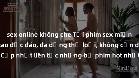 sex online không che Tải phim sex miễn phí chất lượng cao độc đáo, đa dạng thể loại, không cần đăng ký tài khoản. Cập nhật liên tục những bộ phim hot nhất trên thị trường. Sự lựa chọn hàng đầu cho ngư