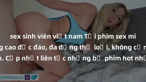 sex sinh viên việt nam Tải phim sex miễn phí chất lượng cao độc đáo, đa dạng thể loại, không cần đăng ký tài khoản. Cập nhật liên tục những bộ phim hot nhất trên thị trường. Sự lựa chọn hàng đầu cho n