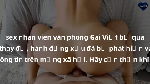 sex nhân viên văn phòng Gái Việt bị quay lén trong phòng thay đồ, hành động xấu đã bị phát hiện và lộ thông tin trên mạng xã hội. Hãy cẩn thận khi thay đồ ở nơi công cộng!