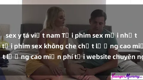sex y tá việt nam Tải phim sex mới nhất hot nhất - Xem và tải phim sex không che chất lượng cao miễn phí tại website chuyên nghiệp.