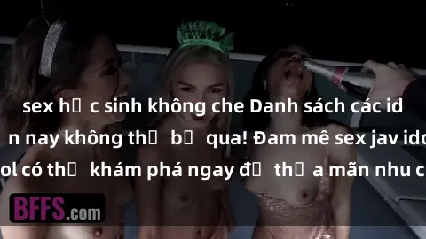 sex học sinh không che Danh sách các idol JAV hot nhất hiện nay không thể bỏ qua! Đam mê sex jav idol có thể khám phá ngay để thỏa mãn nhu cầu giải trí của mình!